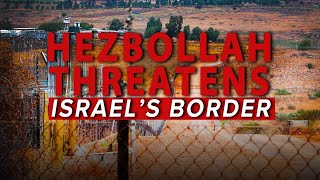 Growing Threat from Hezbollah on Northern Border | Jerusalem Dateline - August 4, 2023