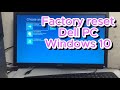 Factory reset  any Dell PC Windows 10 /11 |  how to factory reset dell pc Windows 10