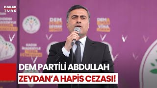 SON DAKİKA! Van Büyükşehir Belediye Başkanı Abdullah Zeydan'a 3 Yıl 9 Ay Hapis!