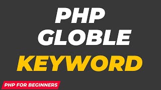 PHP Global Keyword | PHP tutorial for Beginners | Complete PHP Course