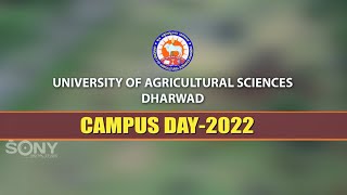 UNIVERSITY OF AGRICULTURAL SCIENCES, DHARWAD,/ Campus Day 05-05-2022