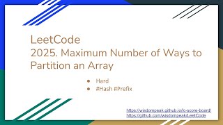 【每日一题】LeetCode 2025. Maximum Number of Ways to Partition an Array 10/7/2021