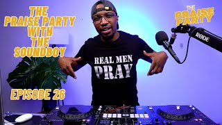 The Praise Party ft The Soundboy #episode26