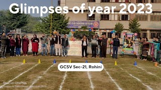 Glimpses of Year -2023 , GCSV sec-21, Rohini