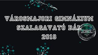 12. B Bécsi Keringő - Szalagavató 2018 - Városmajori Gimnázium