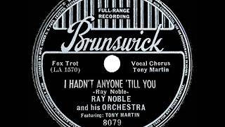 1938 HITS ARCHIVE: I Hadn’t Anyone Till You - Ray Noble (Tony Martin, vocal)