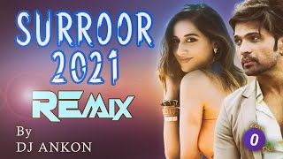Surroor 2021 Title Track REmix  By DJ ANKON || (Himesh Reshammiya | Uditi Singh) || ZERO DOT ||