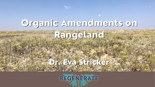 Regenerate 2022 - Organic Amendments on Rangeland