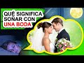 ¿Qué Significa Soñar Con Una Boda? 👰 Soñar Con Boda 💞