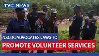 NSCDC Advocates Laws To Promote Volunteer Services