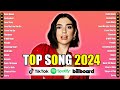 Top Songs 2024 - Hot Spotify Playlist 2024 - Best Pop Songs Of All Time -Most Popular Music Playlist