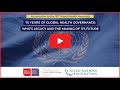 75 Years of Global Health Governance: WHO's Legacy and the Making of its Future