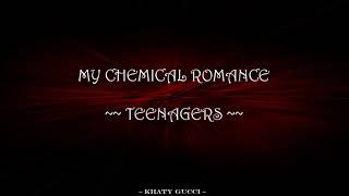 My Chemical Romance -- Teenagers (Lyric)