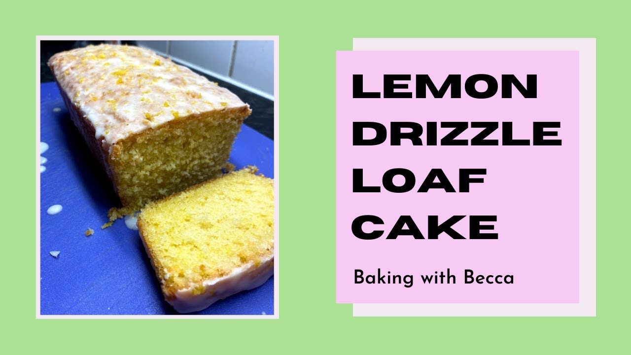 Lemon Drizzle Loaf Cake | Beginners Lemon Cake | Baking With Becca ...