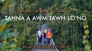 Annie Hmar, Loicy, Biakfeli - Tahna a awm tawh lo'ng / Musica Mundana / Official Music Video