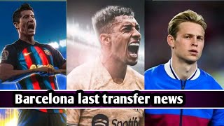 Barcelona last transfer news 07-7-2022