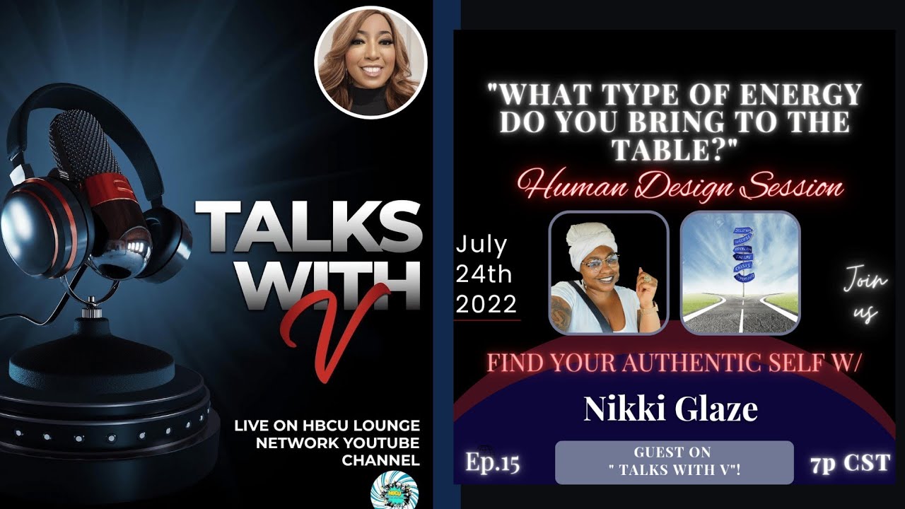 Ep.15 Talks With V "Human Design" W/ Nikki Glaze - YouTube