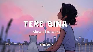Tera bina (slowed reverb) | A.R Rahman | sukoon