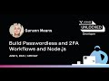 Build Passwordless and 2FA Workflows With Node.js - Garann Means - Vonage UNLOCKED Workshop
