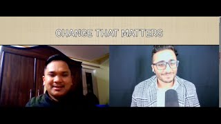 Change That Matters: Episode 2 - Unsung Heroes with Biswash Chepang