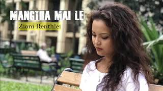 MANGTHA MAI LE | ZIONI RENTHLEI | LOVE SONG