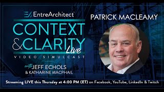 Patrick MacLeamy - The Value of an Architect (Context \u0026 Clarity LIVE)