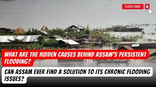 Why Assam Faces Devastating Floods Every Year: Explained