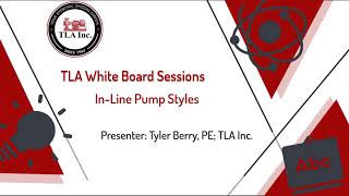 TLA White Board Session - In-Line Pump Types