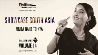 Zinda Rahe To Kya | Naheed Akhtar | Showcase South Asia - Vol.14