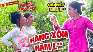 Hàng Xóm Ngang Ngược, Thúy Liễu Chửi Đổng Cả Xóm | Tủn Cùi Bắp