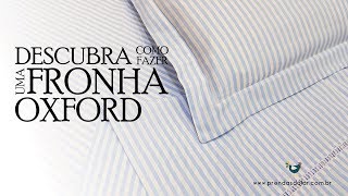 FRONHA DE TRAVESSEIRO: descubra como fazer fronhas oxford!