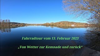 13.02.2023 - Fahrradtour von Wetter den Ruhrtalradweg hinab bis zum Kemnadersee, über Herbede zurück