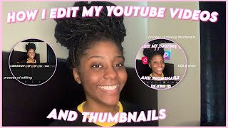HOW I EDIT MY YOUTUBE VIDEOS + THUMBNAILS | taniyah monaé