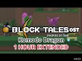 Block Tales OST - Komodo Dragon 1 HOUR EXTENDED