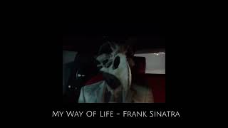 / / " My Way Of Life " - Frank Sinatra / /Slowed + Reverb / / Astaraith / /