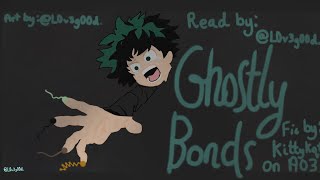 Ghostly Bonds I Chapter 4 pt. 2/2 I Mha Podfic I Read by *~L0v3g00d~* I Read desc I