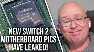 Switch 2 Motherboard Leaked... And There Are Questions About Performance