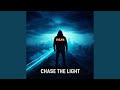CHASE THE LIGHT