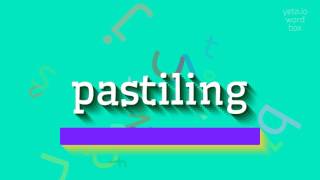 പാസ്റ്റിലിംഗ് - എങ്ങനെയാണ് പാസ്റ്റിലിംഗ് എന്ന് ഉച്ചരിക്കുന്നത്?  #പാസ്റ്റിലിംഗ് (PAST