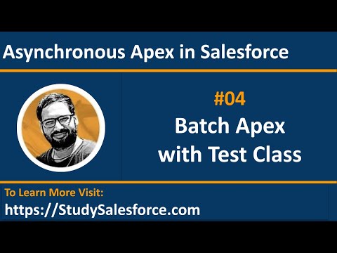04 Example - Implement Batch Apex & Test Class Asynchronous Apex Learn Salesforce Development