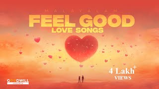 Feel Good Malayalam Love Songs | Selected New Malayalam Songs | Malayalam Romantic Songs #song
