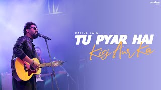 Tu Pyar Hai Kisi Aur Ka - Unplugged Cover | Rahul Jain | Dil Hai Ke Manta Nahi | Kumar Sanu