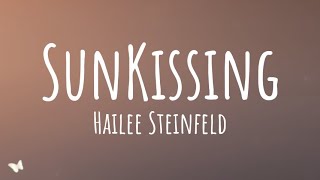 Hailee Steinfeld - SunKissing (Lyrics)