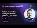What’s new in the Postgres 18 query planner / optimizer | POSETTE: An Event for Postgres 2025