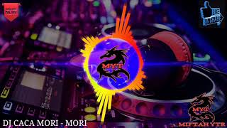 DJ CACA MORI - MORI FULL BASS