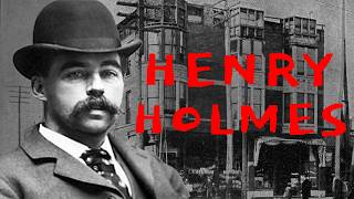 The Horrifying and Mysterious Case of Henry Holmes