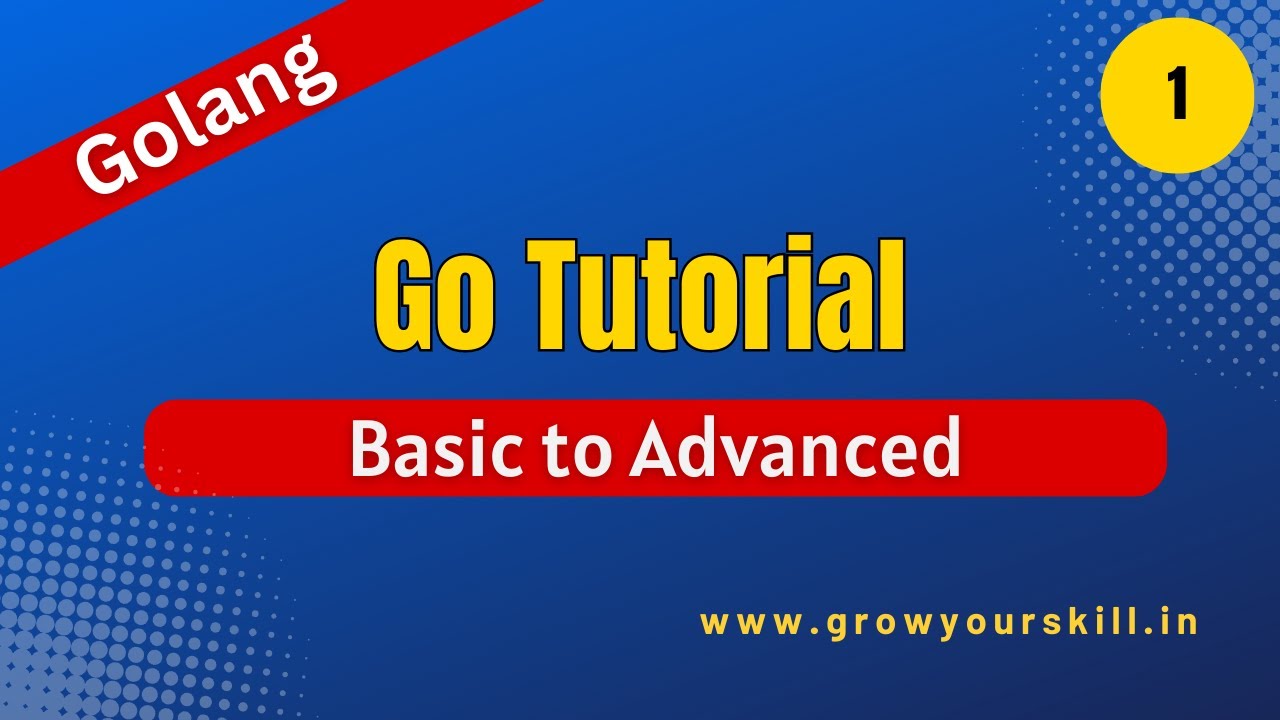 Golang Tutorial For Beginners | Grow Your Skill - YouTube