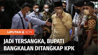 Bupati Bangkalan Abdul Latif Amin Imron Ditangkap KPK Terkait Jual Beli Jabatan | Liputan 6