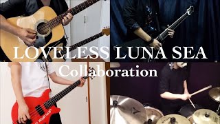 LOVELESS/LUNA SEA　ギター ベース ドラム コラボ