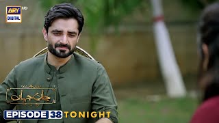 Jaan e Jahan Episode 38 | Promo | Tonight | Hamza Ali Abbasi | Ayeza Khan | ARY Digital